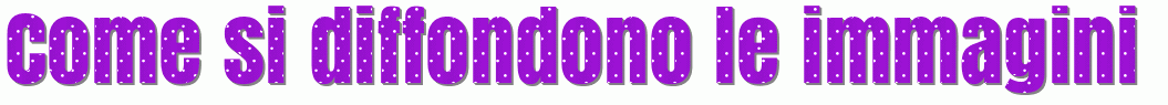 Come si diffondono le immagini